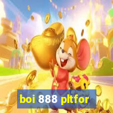 boi 888 pltfor